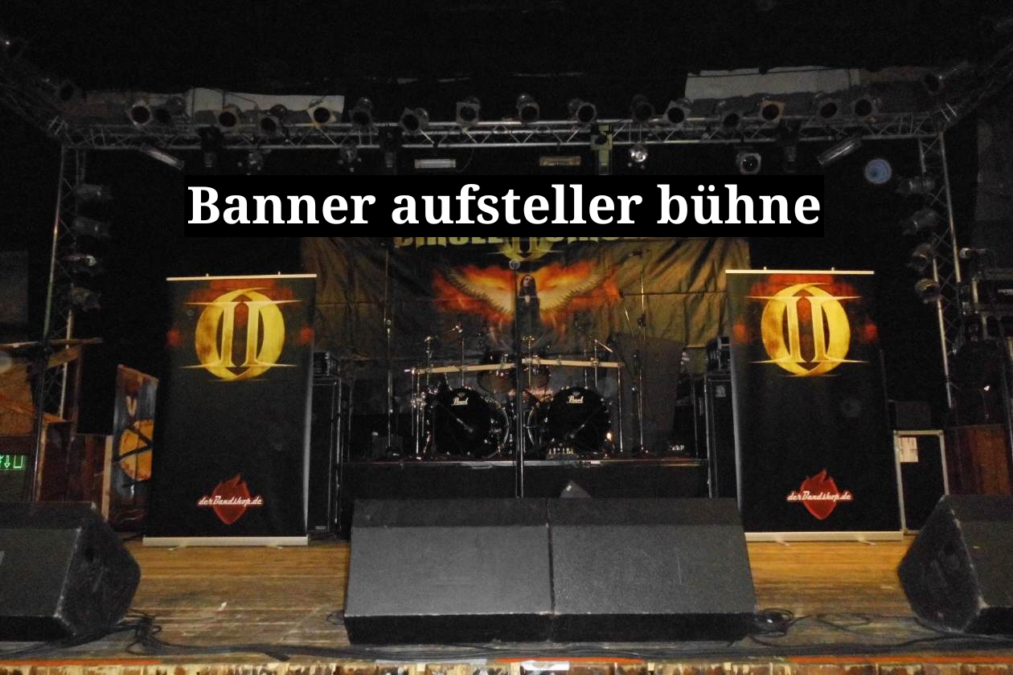 Banner Aufsteller Bühne Vollständiger Leitfaden für Bühnenbanner und professionelles Event Branding manuela raichle ebersbach